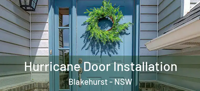 Hurricane Door Installation Blakehurst - NSW