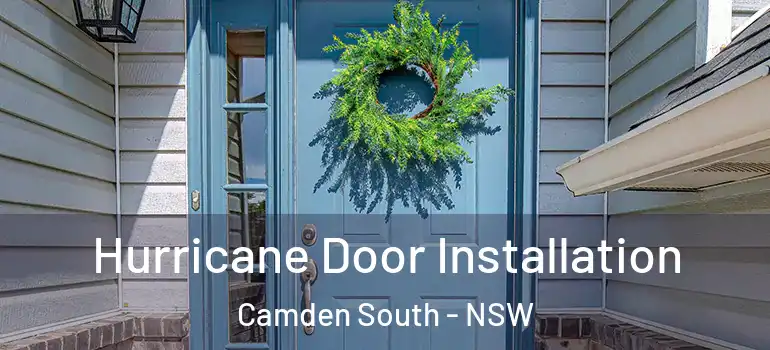Hurricane Door Installation Camden South - NSW
