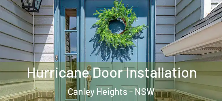 Hurricane Door Installation Canley Heights - NSW