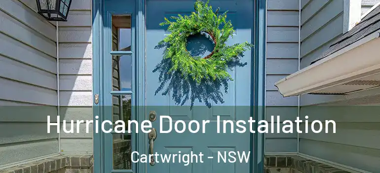 Hurricane Door Installation Cartwright - NSW