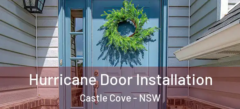 Hurricane Door Installation Castle Cove - NSW