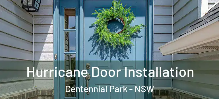  Hurricane Door Installation Centennial Park - NSW