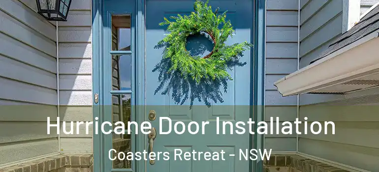 Hurricane Door Installation Coasters Retreat - NSW
