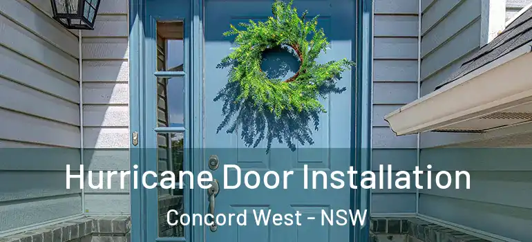 Hurricane Door Installation Concord West - NSW