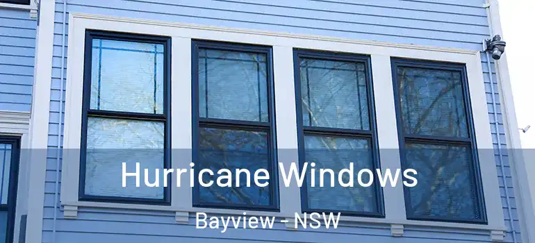 Hurricane Windows Bayview - NSW