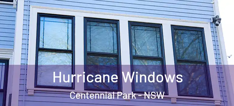  Hurricane Windows Centennial Park - NSW