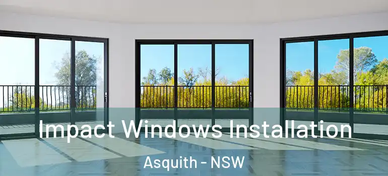 Impact Windows Installation Asquith - NSW