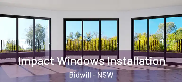  Impact Windows Installation Bidwill - NSW