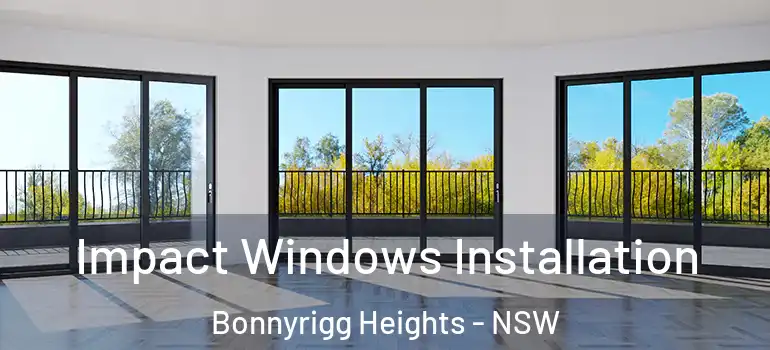 Impact Windows Installation Bonnyrigg Heights - NSW