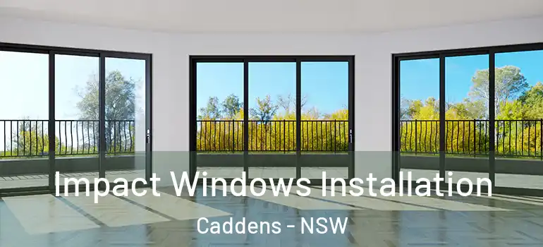 Impact Windows Installation Caddens - NSW