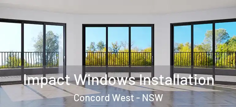 Impact Windows Installation Concord West - NSW