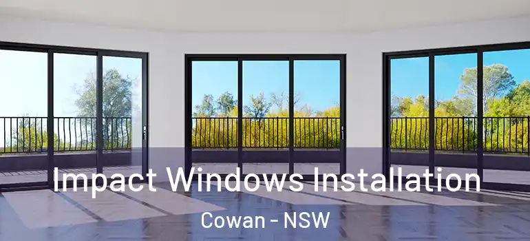 Impact Windows Installation Cowan - NSW