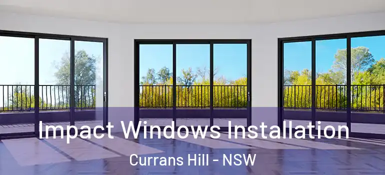 Impact Windows Installation Currans Hill - NSW