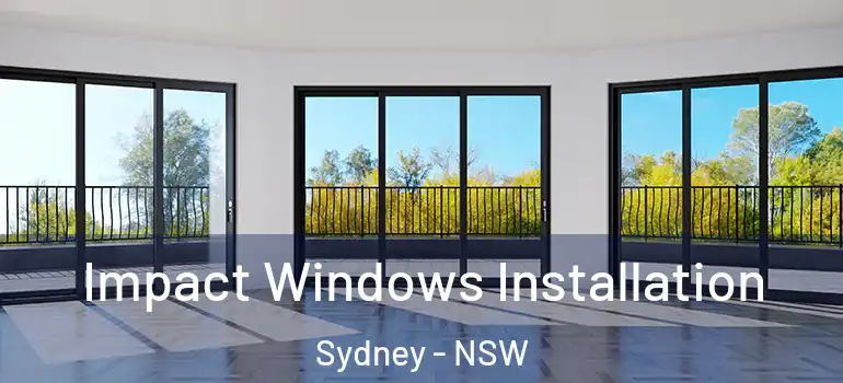 Impact Windows Installation Sydney - NSW