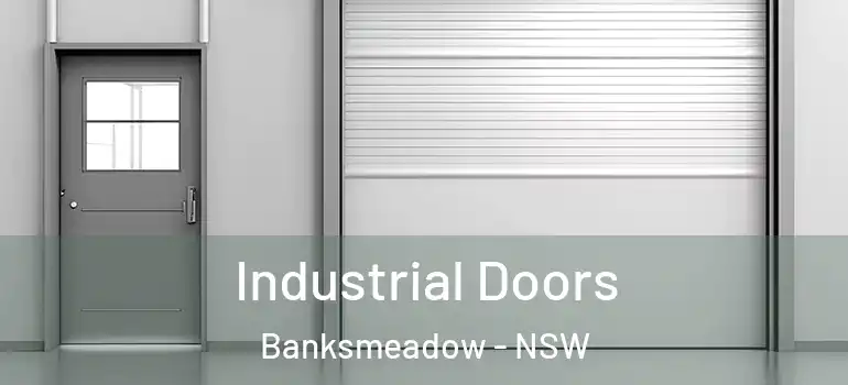 Industrial Doors Banksmeadow - NSW