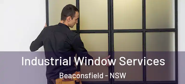  Industrial Window Services Beaconsfield - NSW