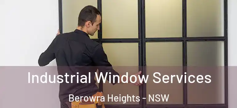  Industrial Window Services Berowra Heights - NSW