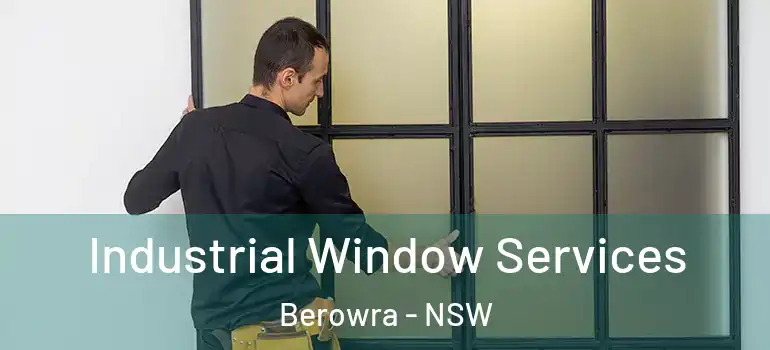 Industrial Window Services Berowra - NSW
