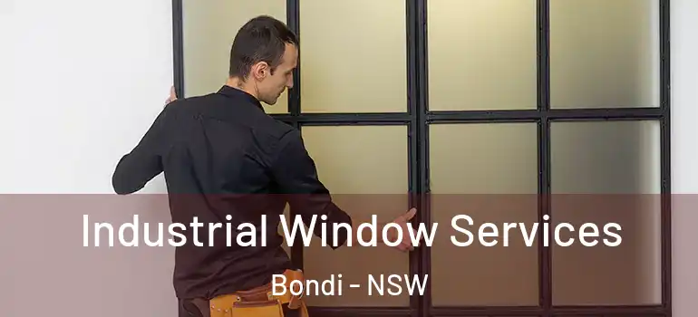Industrial Window Services Bondi - NSW