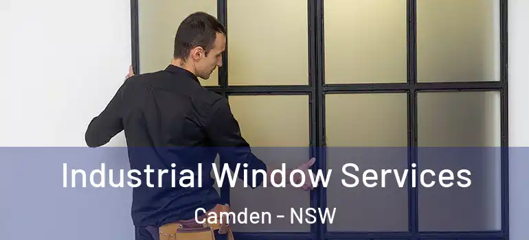Industrial Window Services Camden - NSW