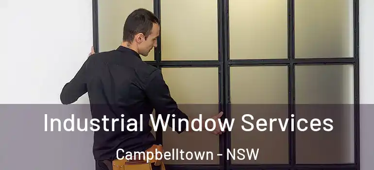  Industrial Window Services Campbelltown - NSW