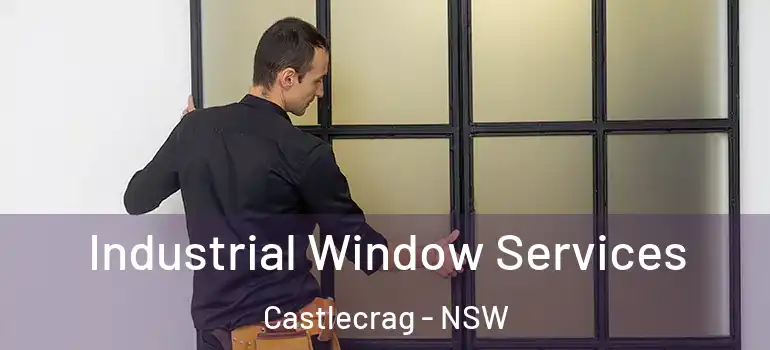  Industrial Window Services Castlecrag - NSW