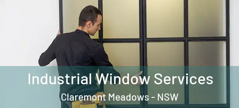 Industrial Window Services Claremont Meadows - NSW