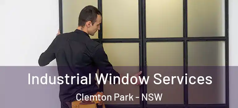 Industrial Window Services Clemton Park - NSW