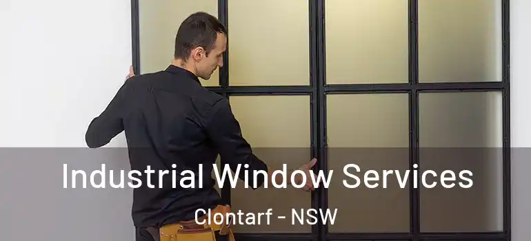 Industrial Window Services Clontarf - NSW