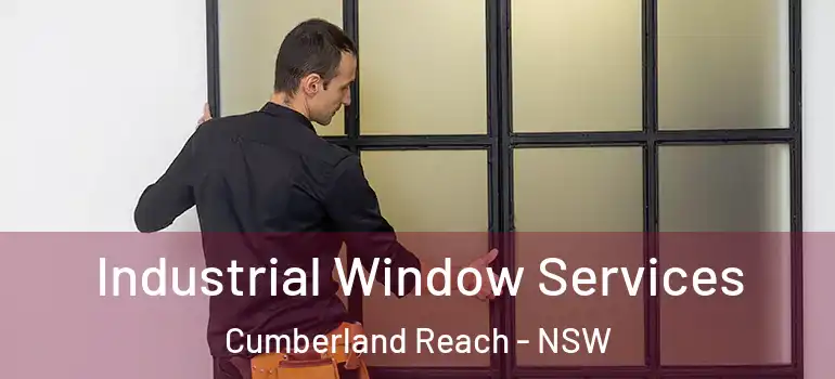 Industrial Window Services Cumberland Reach - NSW