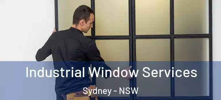 Industrial Window Services Sydney - NSW