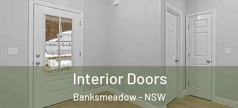 Interior Doors Banksmeadow - NSW