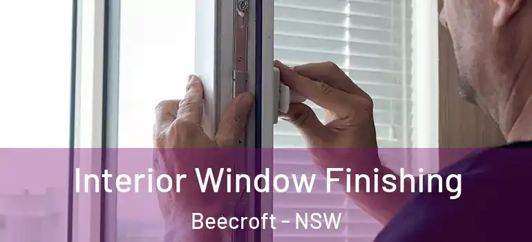 Interior Window Finishing Beecroft - NSW