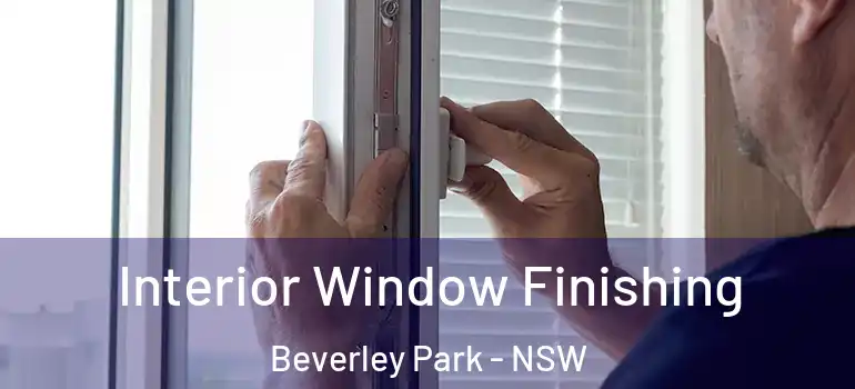  Interior Window Finishing Beverley Park - NSW