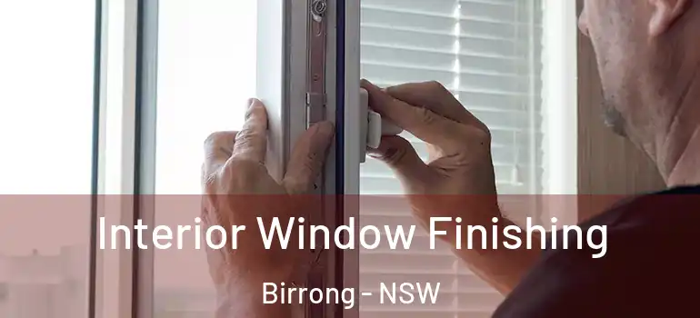 Interior Window Finishing Birrong - NSW