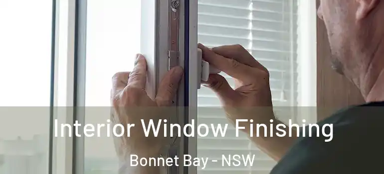 Interior Window Finishing Bonnet Bay - NSW