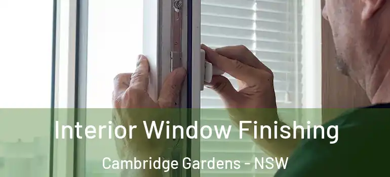 Interior Window Finishing Cambridge Gardens - NSW
