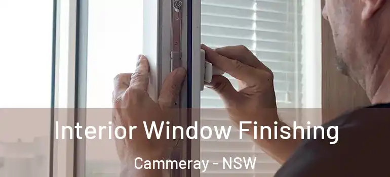 Interior Window Finishing Cammeray - NSW