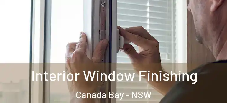  Interior Window Finishing Canada Bay - NSW