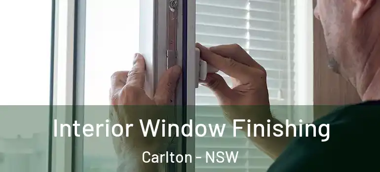 Interior Window Finishing Carlton - NSW