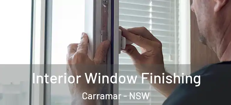Interior Window Finishing Carramar - NSW