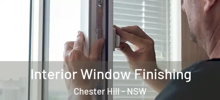 Interior Window Finishing Chester Hill - NSW