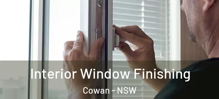  Interior Window Finishing Cowan - NSW