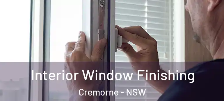 Interior Window Finishing Cremorne - NSW