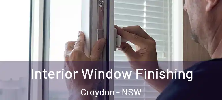 Interior Window Finishing Croydon - NSW