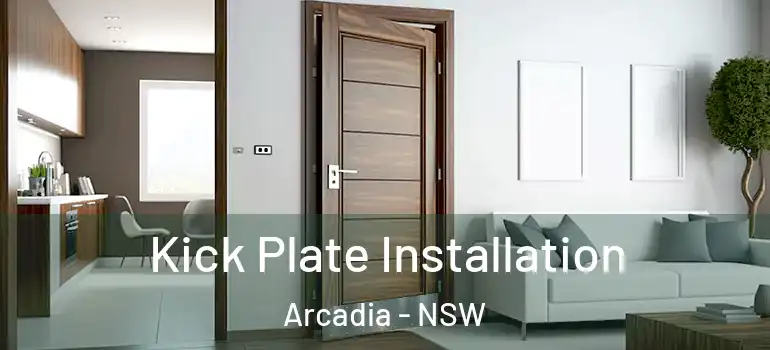  Kick Plate Installation Arcadia - NSW