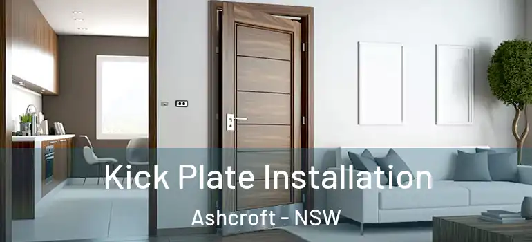  Kick Plate Installation Ashcroft - NSW