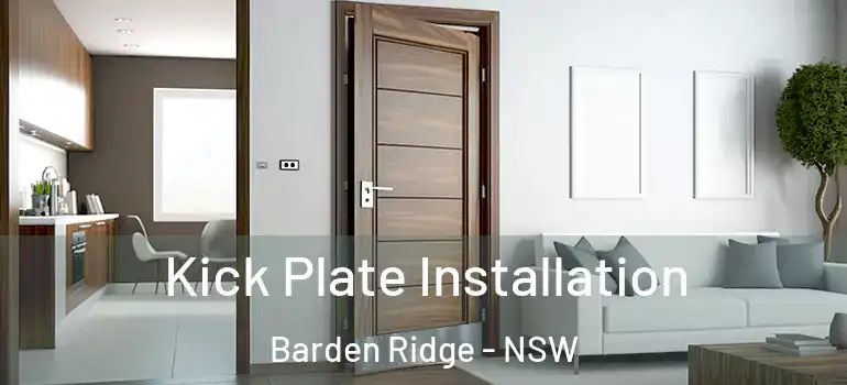 Kick Plate Installation Barden Ridge - NSW