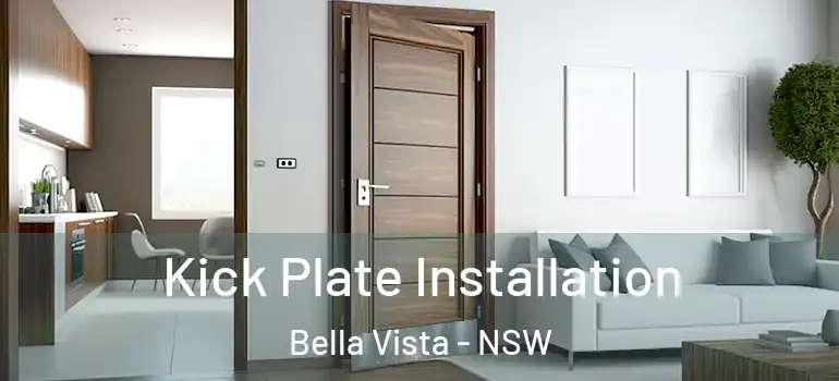  Kick Plate Installation Bella Vista - NSW