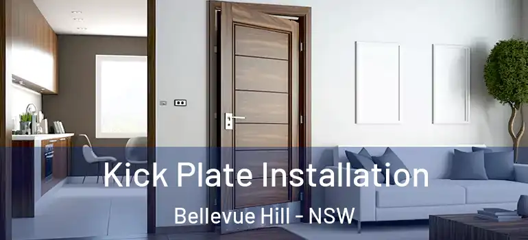  Kick Plate Installation Bellevue Hill - NSW